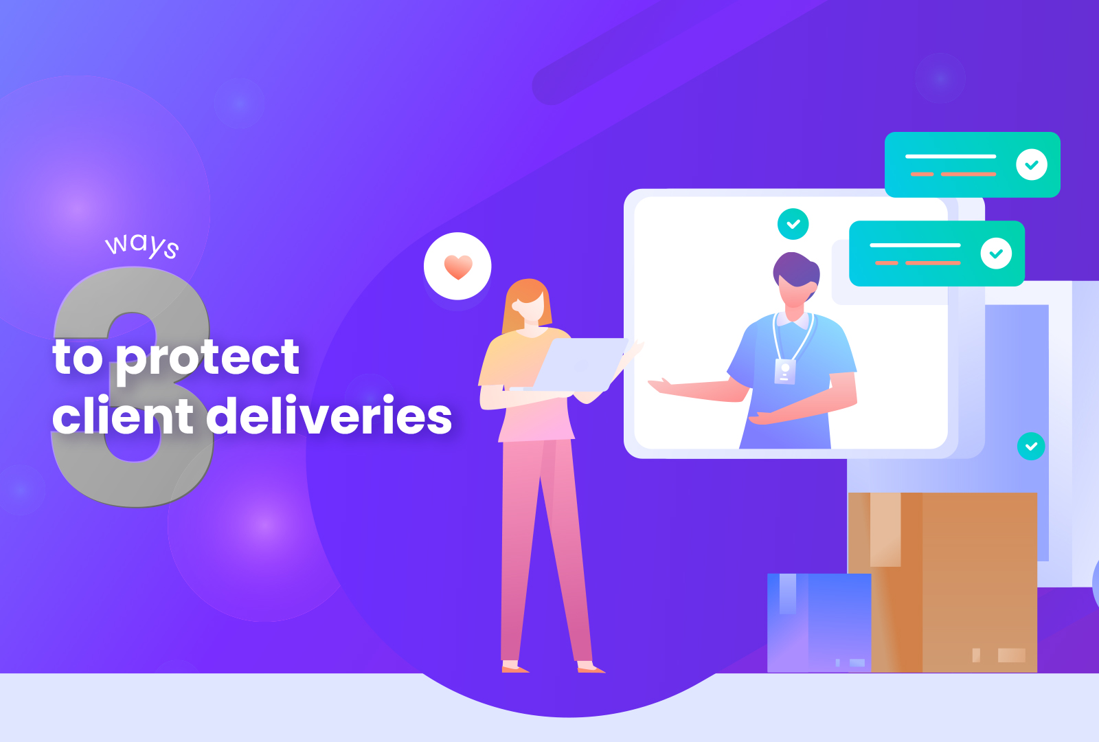 3 ways to Protect Client Deliveries
