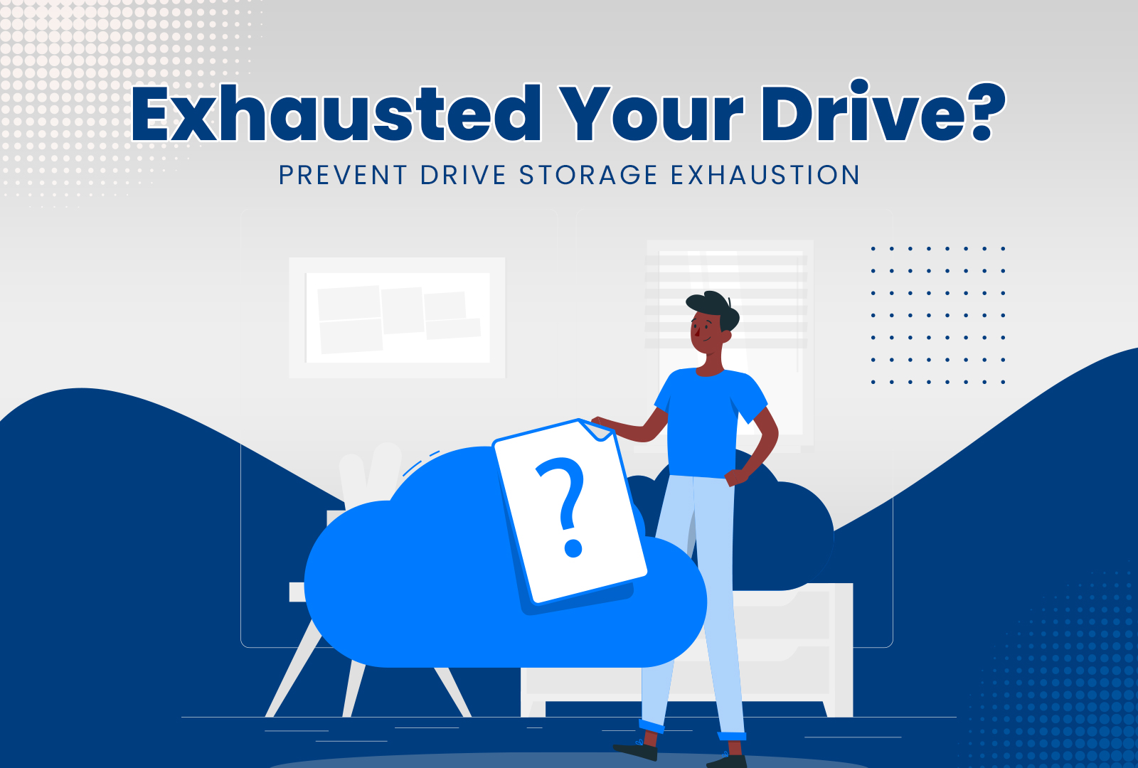 Exhausted Your Drive? Here is What You Can Do